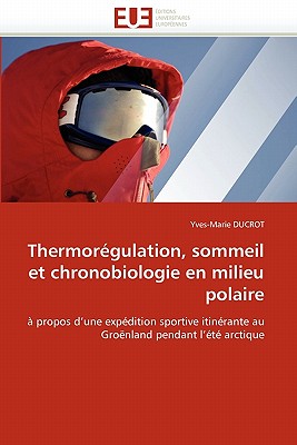 polaire Thermoregulation, Sommeil Et Chronobiologie En Milieu Polaire, Paperback, Univ Europeenne